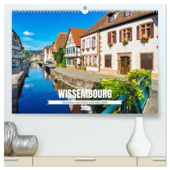 Kalendár/Diár Wissembourg - Das Elsass von seiner schönsten Seite (hochwertiger Premium Wandkalender 2026 DIN A2 quer), Kunstdruck in Hochglanz Calvendo
