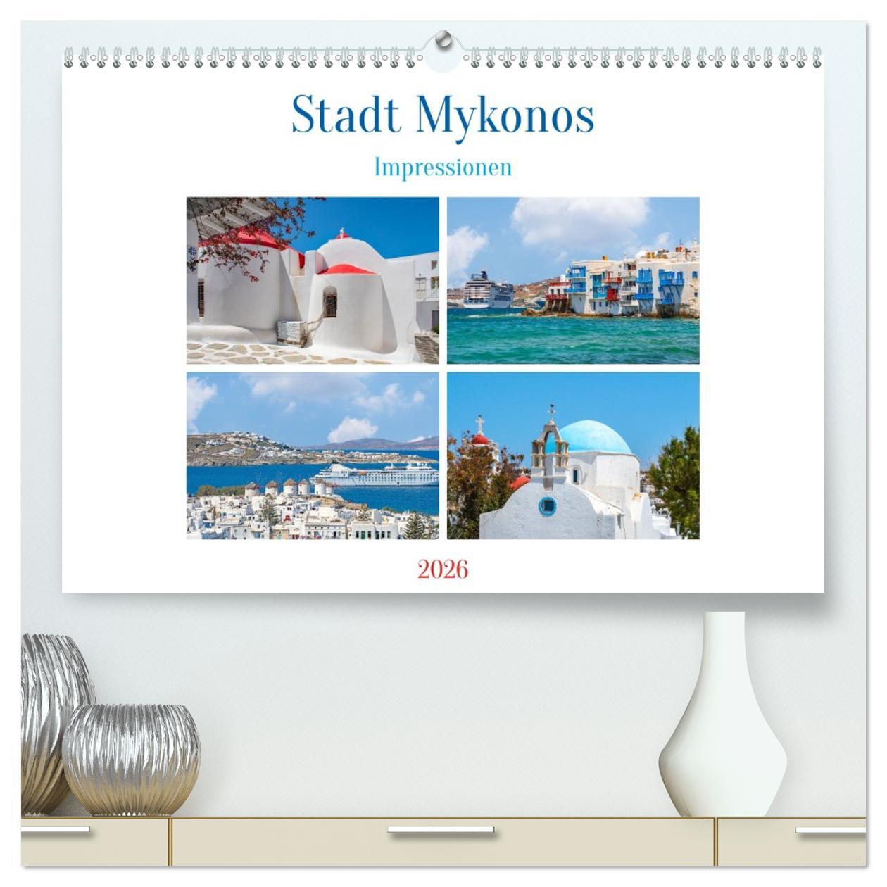 Kalendár/Diár Stadt Mykonos - Impressionen (hochwertiger Premium Wandkalender 2026 DIN A2 quer), Kunstdruck in Hochglanz Calvendo