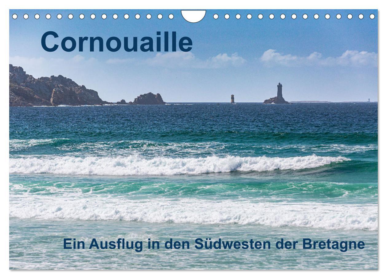Kalendár/Diár Cornouaille - Ein Ausflug in den Südwesten der Bretagne (Wandkalender 2026 DIN A4 quer), CALVENDO Monatskalender Calvendo