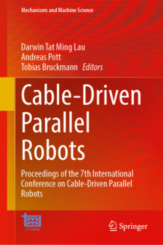 Kniha Cable-Driven Parallel Robots Darwin Tat Ming Lau