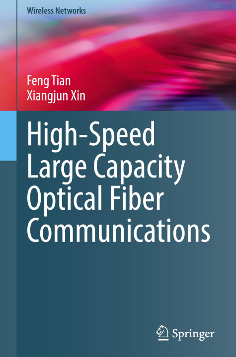Kniha High-Speed Large Capacity Optical Fiber Communications Feng Tian