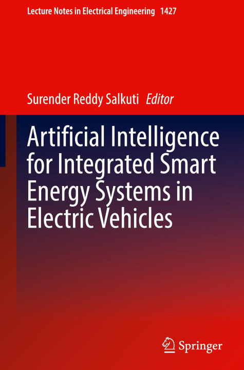 Carte Artificial Intelligence for Integrated Smart Energy Systems in Electric Vehicles Surender Reddy Salkuti