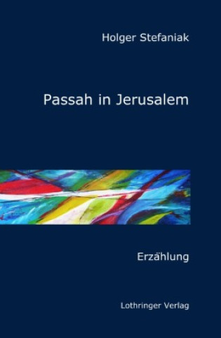 Kniha Passah in Jerusalem Holger Stefaniak