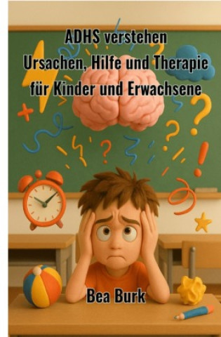 Kniha ADHS verstehen Bea Burk