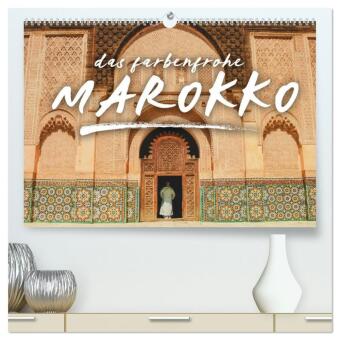 Kalendár/Diár Das farbenfrohe Marokko (hochwertiger Premium Wandkalender 2026 DIN A2 quer), Kunstdruck in Hochglanz Calvendo