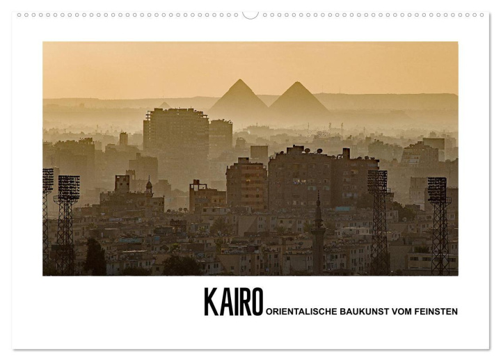 Kalendář/Diář Kairo - Orientalische Baukunst vom Feinsten (Wandkalender 2026 DIN A2 quer), CALVENDO Monatskalender Calvendo