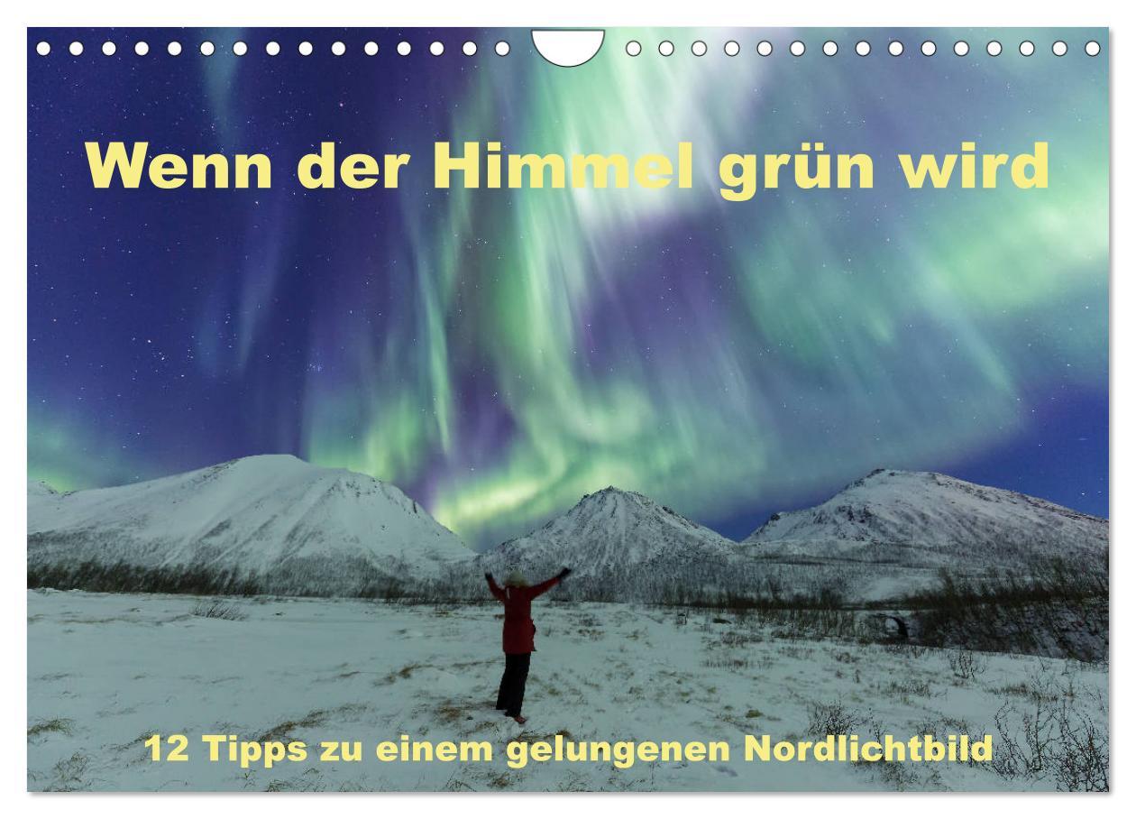 Kalendář/Diář Wenn der Himmel grün wird (Wandkalender 2026 DIN A4 quer), CALVENDO Monatskalender Calvendo