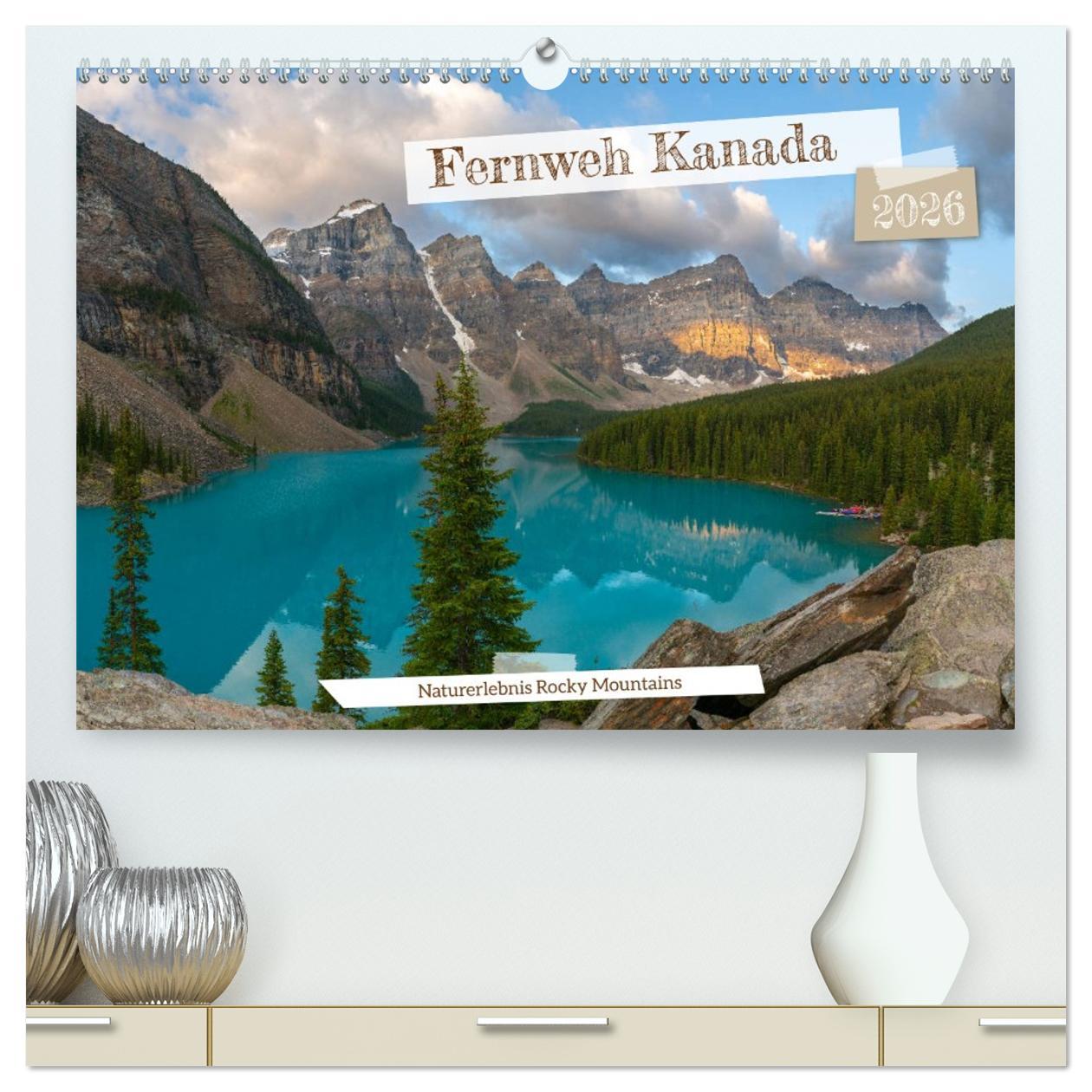 Kalendář/Diář Fernweh Kanada - Naturerlebnis Rocky Mountains (hochwertiger Premium Wandkalender 2026 DIN A2 quer), Kunstdruck in Hochglanz Calvendo
