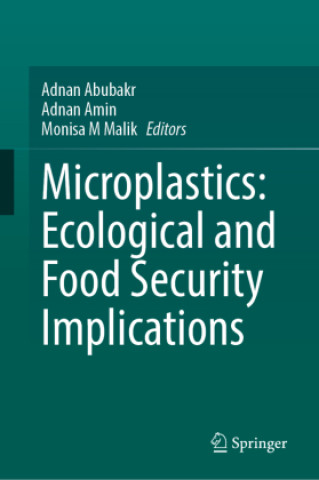 Book Microplastics: Ecological and Food Security Implications ADNAN ABUBAKR