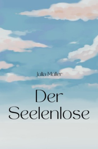 Carte Der Seelenlose Julia Müller