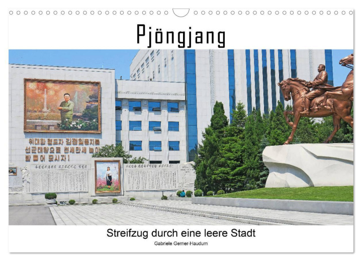 Kalendář/Diář PJÖNGJANG Streifzug durch eine leere Stadt (Wandkalender 2026 DIN A3 quer), CALVENDO Monatskalender Calvendo