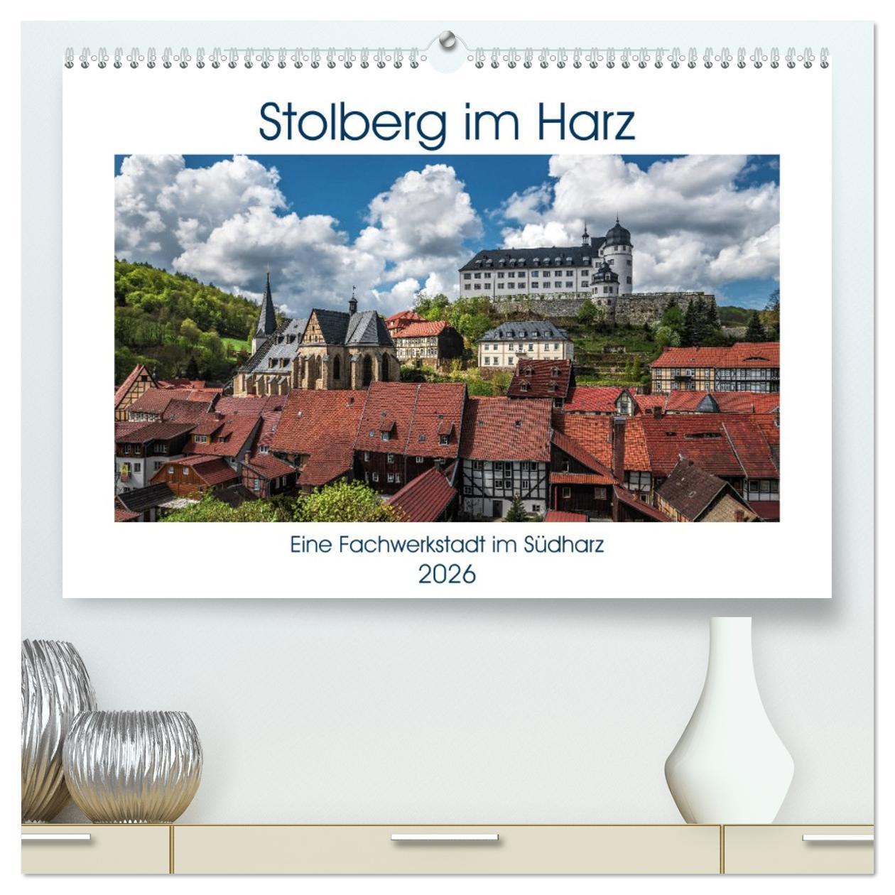 Kalender/Terminbuch Stolberg im Harz (hochwertiger Premium Wandkalender 2026 DIN A2 quer), Kunstdruck in Hochglanz Calvendo