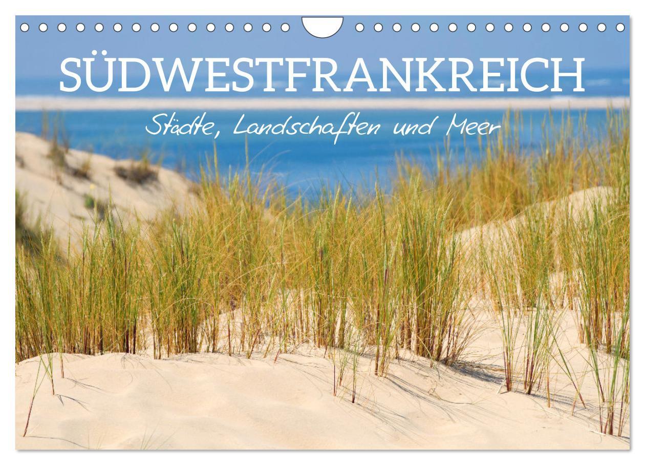 Kalendár/Diár Südwestfrankreich - Städte, Landschaften und Meer (Wandkalender 2026 DIN A4 quer), CALVENDO Monatskalender Calvendo