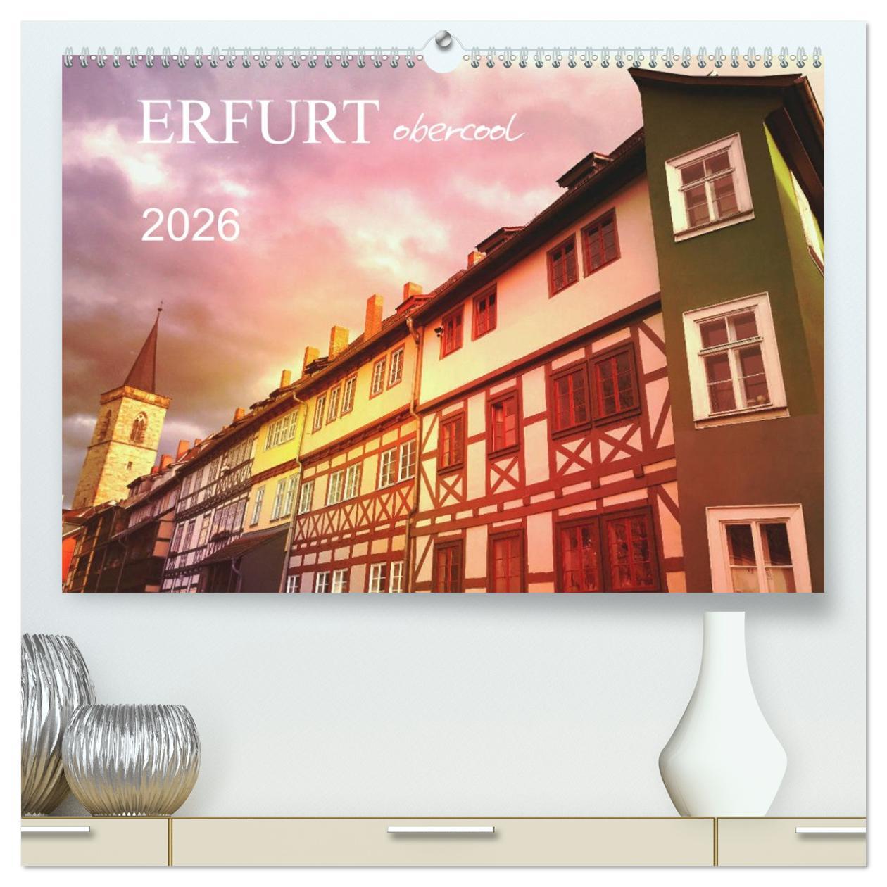 Kalendář/Diář ERFURT obercool (hochwertiger Premium Wandkalender 2026 DIN A2 quer), Kunstdruck in Hochglanz Calvendo