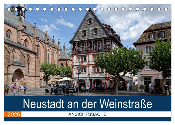 Kalendář/Diář Neustadt an der Weinstraße - Ansichtssache (Tischkalender 2026 DIN A5 quer), CALVENDO Monatskalender Calvendo