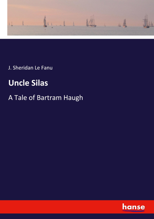 Carte Uncle Silas J. Sheridan Le Fanu
