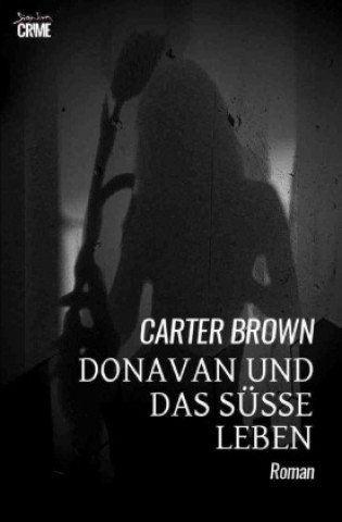 Knjiga Donavan und das süße Leben Carter Brown