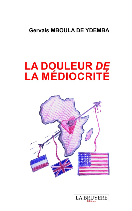 Kniha LA DOULEUR DE LA MEDIOCRITE MBOULA DE YDEMBA