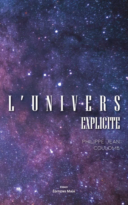 Kniha L’Univers explicite Philippe Jean Coulomb