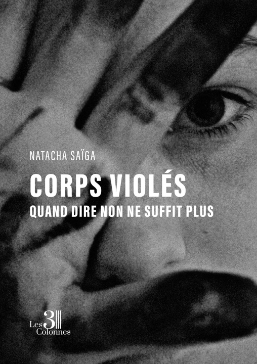 Knjiga Corps violés - Quand dire non ne suffit plus Natacha SAÏGA