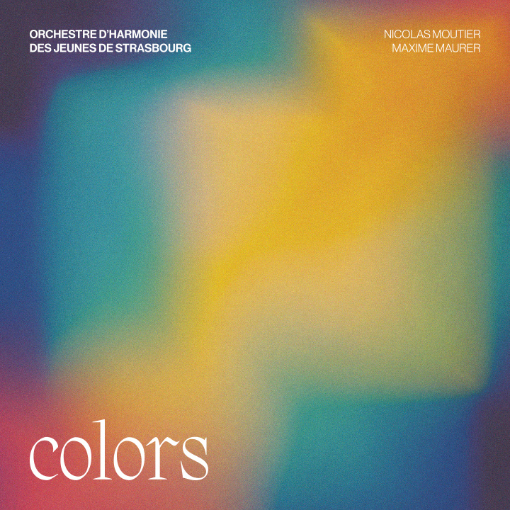 Audio COLORS D'HARMONIE DES JEUNES DE STRASBOURG / MAXIME MAURE
