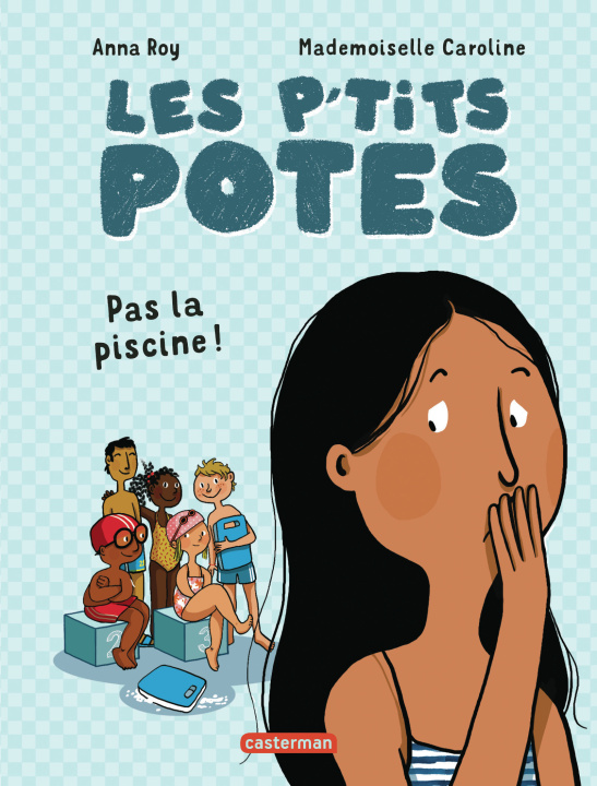 Kniha Les p'tits potes ANNA ROY/MADEMOISELLE CAROLINE