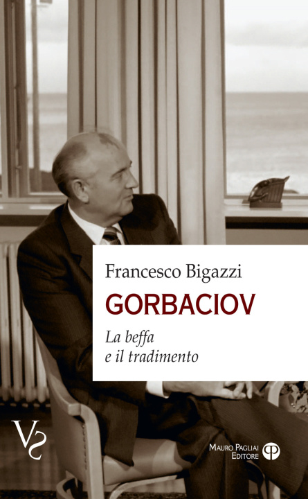 Kniha Gorbaciov. La beffa e il tradimento Francesco Bigazzi