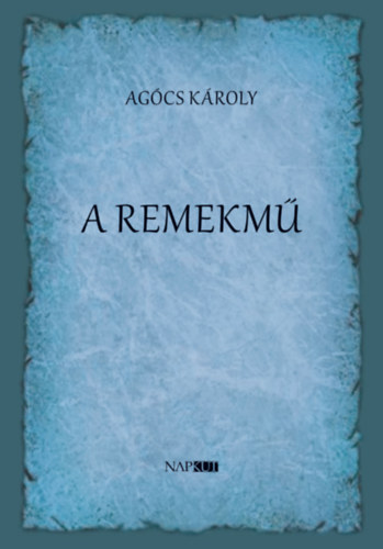 Knjiga A remekmű Agócs Károly