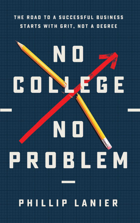Kniha NO COLLEGE NO PROBLEM LANIER PHILLIP