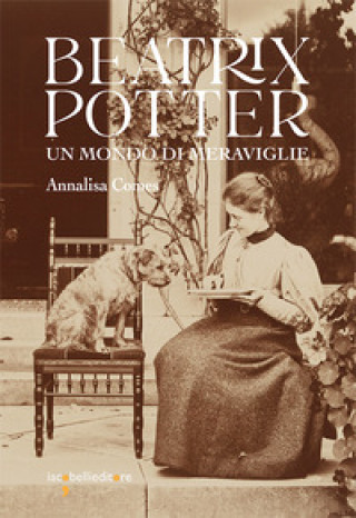 Knjiga Beatrix Potter. Un mondo di meraviglie Annalisa Comes