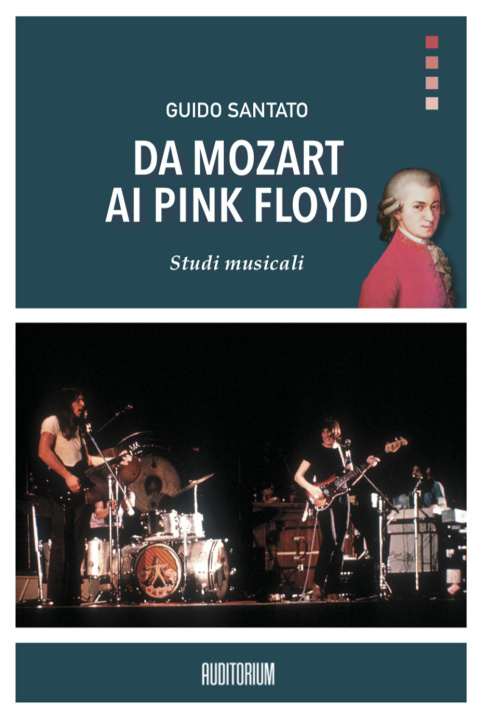 Carte Da Mozart ai Pink Floyd. Studi musicali Guido Santato