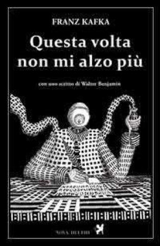 Kniha Questa volta non mi alzo più Franz Kafka