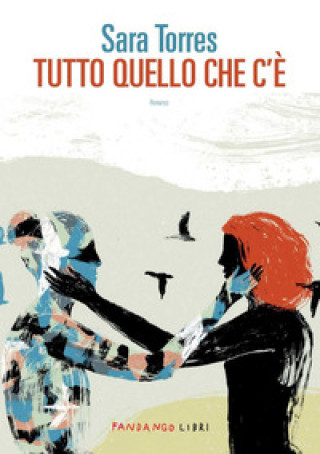 Kniha Tutto quello che c'è Sara Torres