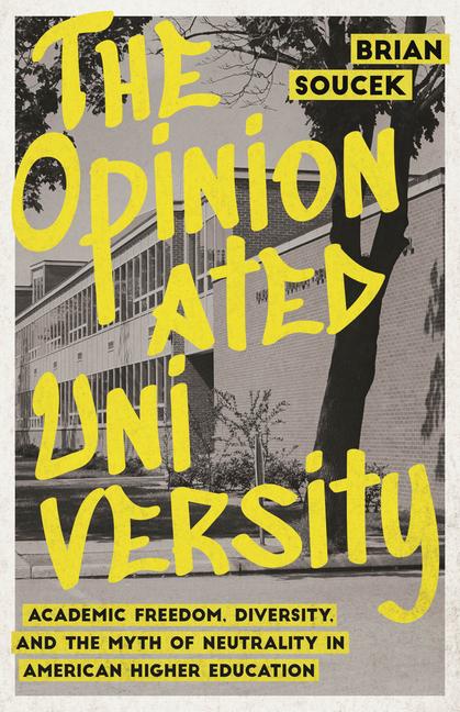 Knjiga The Opinionated University Brian Soucek