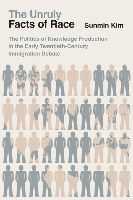 Libro The Unruly Facts of Race Sunmin Kim