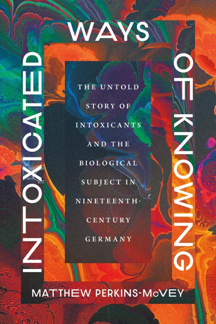 Book Intoxicated Ways of Knowing Matthew Perkins-McVey