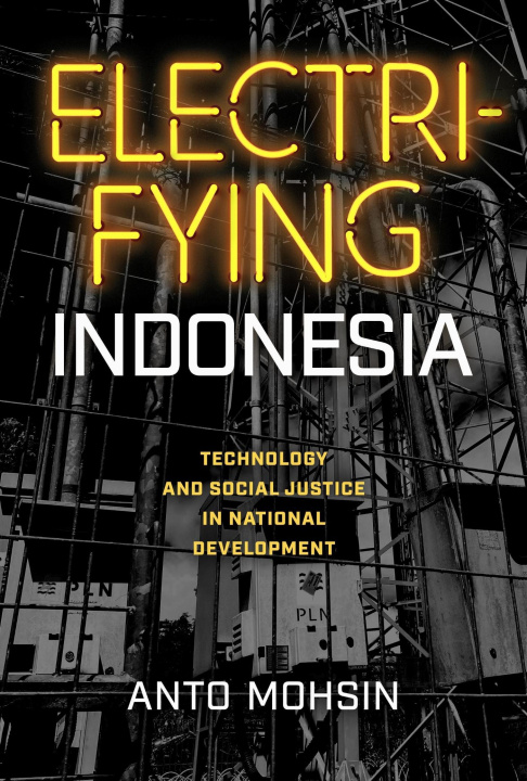 Kniha Electrifying Indonesia Anto Mohsin