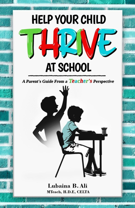 Kniha Help Your Child Thrive at School Lubaina Ali