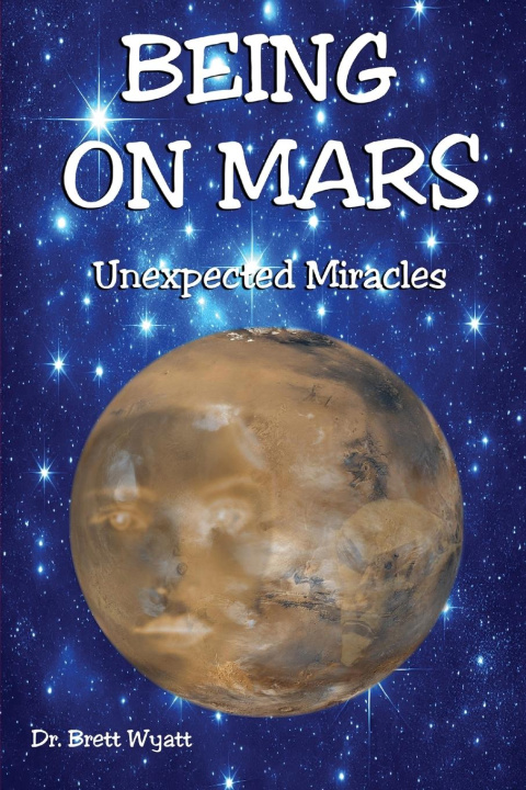 Kniha Being On Mars - Unexpected Miracles 