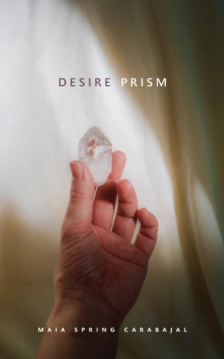 Knjiga Desire Prism Maia Spring Carabajal