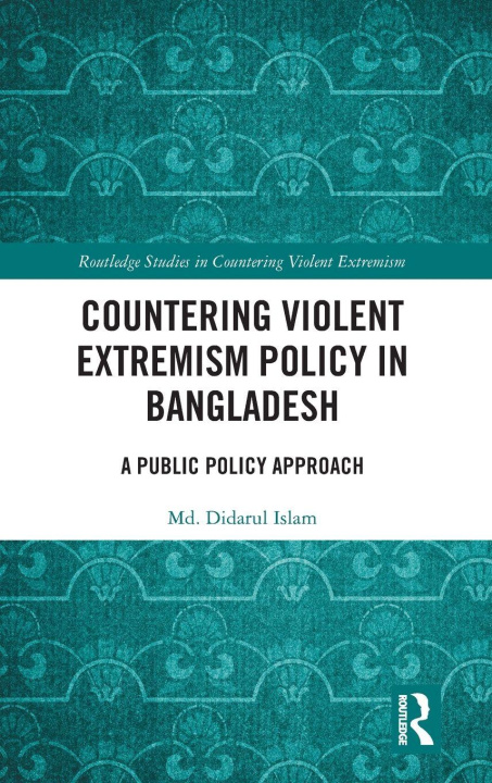 Kniha Countering Violent Extremism Policy in Bangladesh Islam