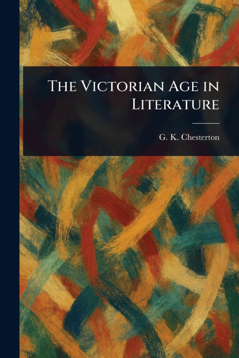 Carte The Victorian Age in Literature 