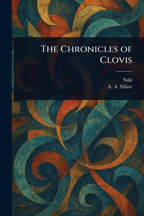 Knjiga The Chronicles of Clovis A A Milne