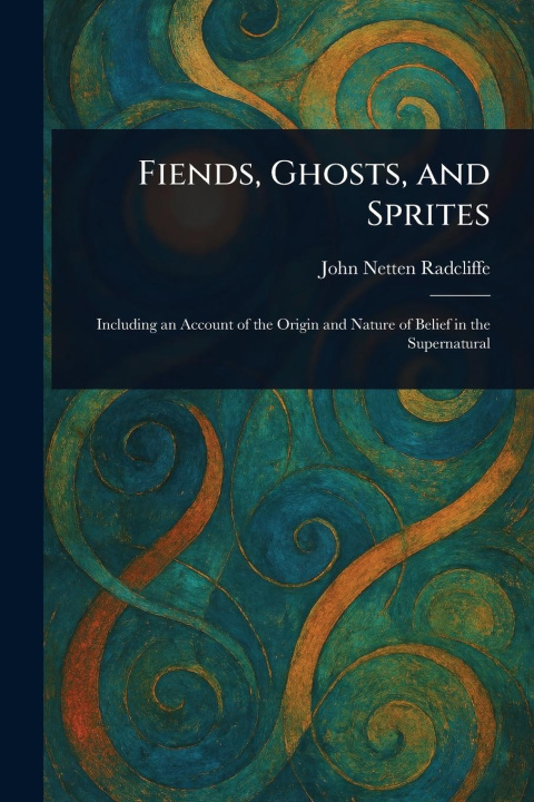 Kniha Fiends, Ghosts, and Sprites 
