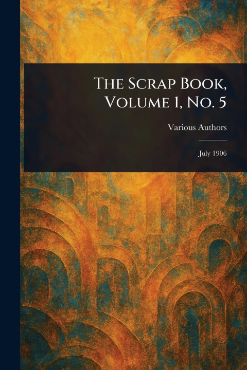 Carte The Scrap Book, Volume 1, No. 5 