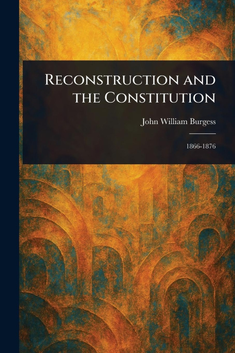Carte Reconstruction and the Constitution 