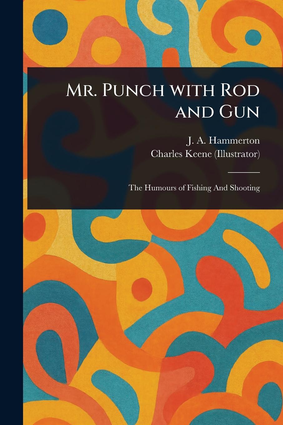 Kniha Mr. Punch With Rod and Gun Charles Keene