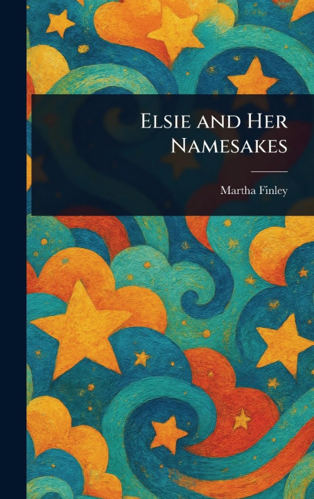 Knjiga Elsie and Her Namesakes 