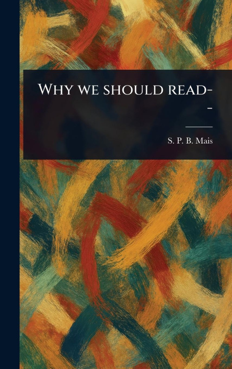 Kniha Why We Should Read-- 