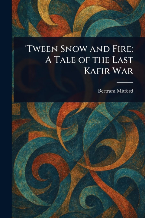 Knjiga 'Tween Snow and Fire 
